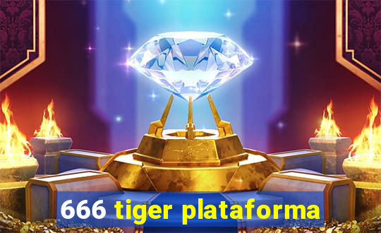 666 tiger plataforma